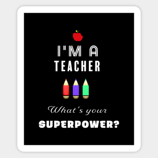 I'm a teacher... what's your superpower? Sticker